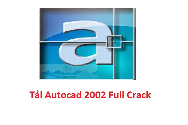 Download (tải) Autocad 2002 Full Crack - Link Google Drive -