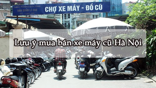 Tìm hiểu thông tin về thị trường mua bán xe máy cũ Hà Nội