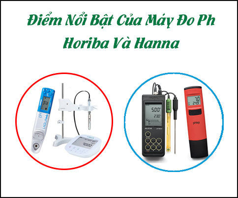 Thiết bị Đo Ph Để Bàn Hanna Và Horiba Có Gì Khác Biệt – MÁY ĐO pH  ĐỂ BÀN