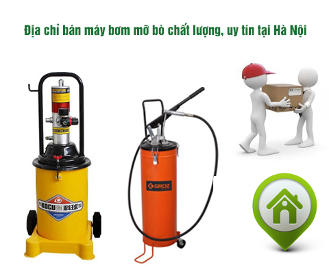 Địa chỉ bán máy bơm mỡ bò chất lượng, uy tín tại Hà Nội