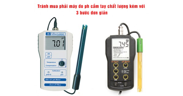 Tránh Mua Phải Máy Đo Ph Cầm Tay Chất Lượng Kém Với 3 Bước Đơn...