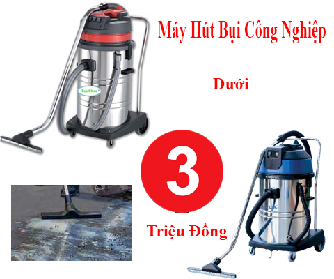 Top 3 Máy Hút Bụi Công Nghiệp Dưới 3 Triệu Đồng 