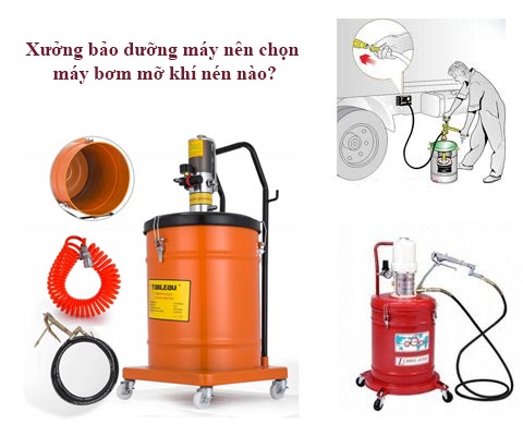 Xưởng bảo dưỡng máy nên chọn máy bơm mỡ khí nén nào?