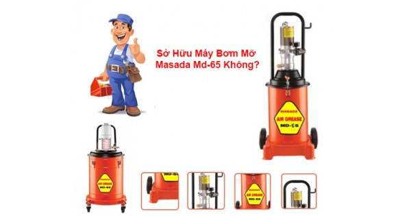 Xưởng Bảo Dưỡng Nên Sở Hữu Máy Bơm Mỡ Masada Md-65...