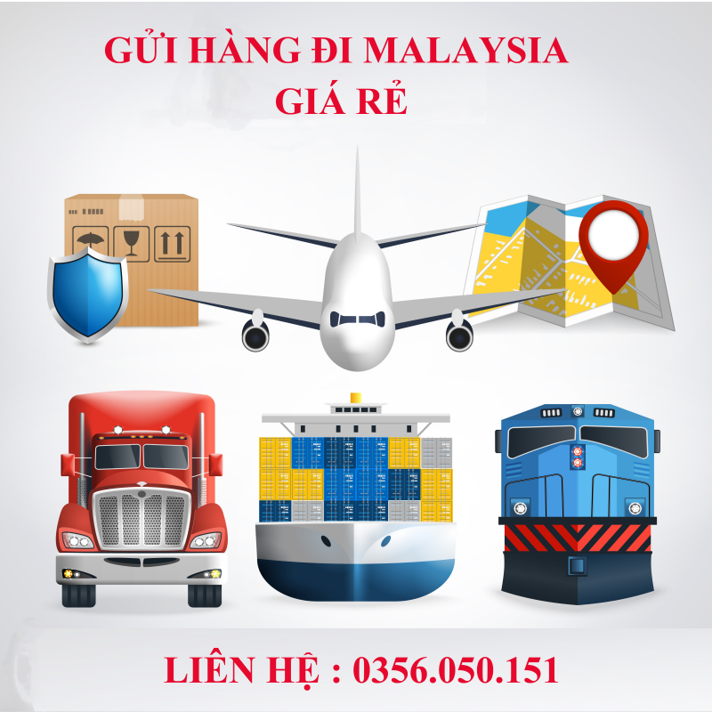 DỊCH VỤ GỬI HÀNG ĐI MALAYSIA GIÁ RẺ AN TOÀN NHANH CHÓNG