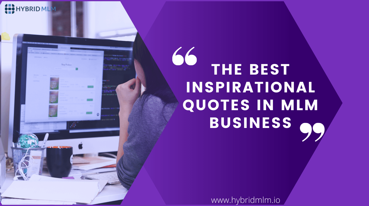 Best Inspirational Quotes in MLM Business | Get inspired by these quotes