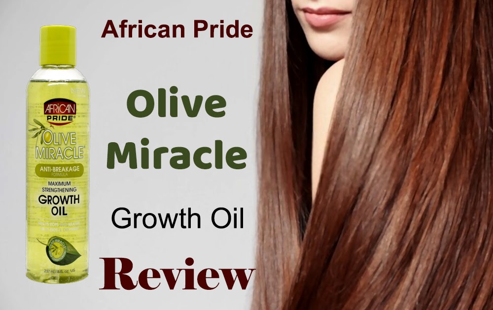 African Pride Olive Miracle Maximum Strengthening Growth Oil Review