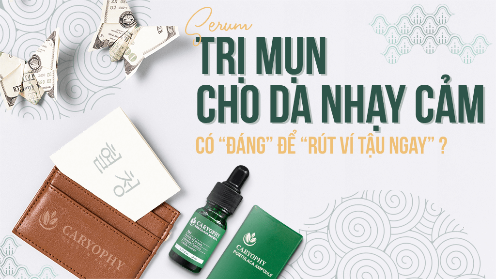 Điểm mặt top serum trị mụn cho da nhạy cảm hội chị em ''rút ví tậu ngay''