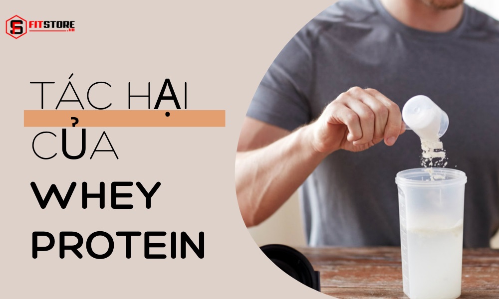 Tác hại của Whey Protein ảnh hưởng như thế nào đến cơ thể?