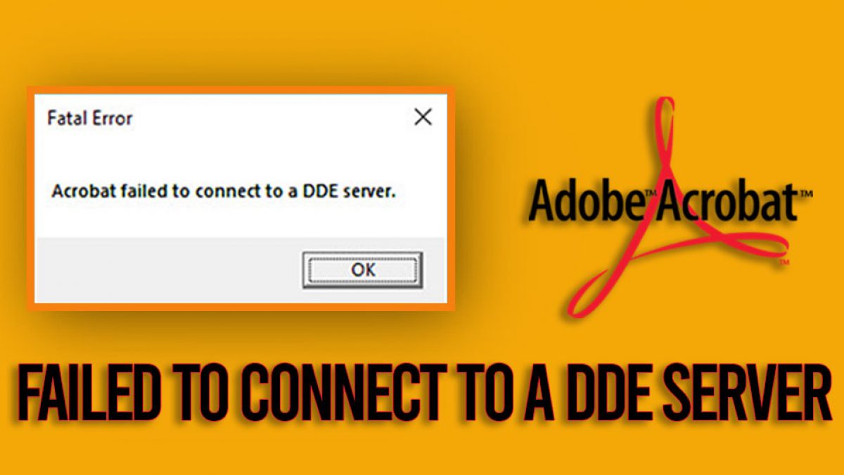 Instructions to Fix Acrobat Failed To Connect To A DDE Server Issue on Windows System