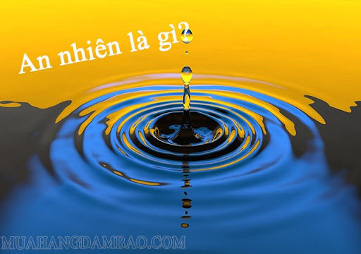 An Nhiên là gì? An yên là gì? Làm sao để có cuộc sống an nhiên?