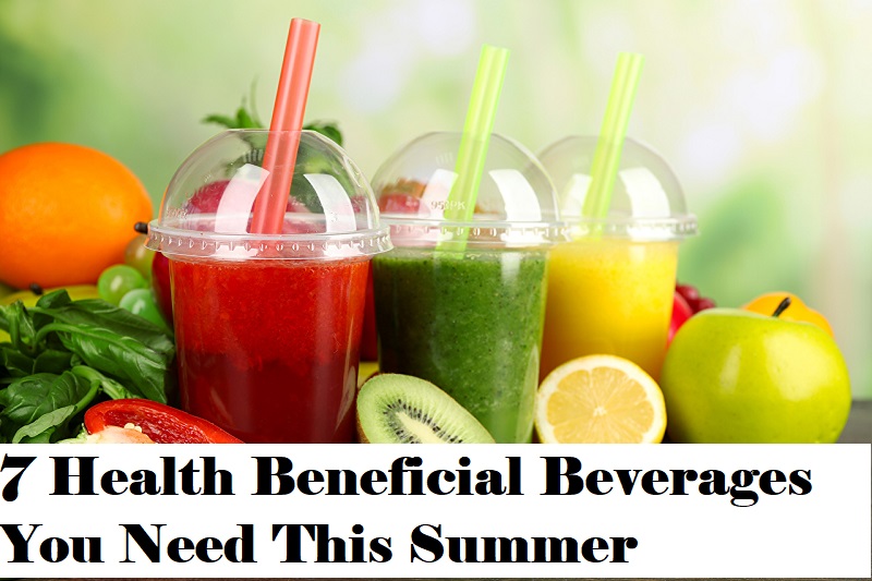 7 Health Beneficial Beverages You Need This Summer - LearningJoan