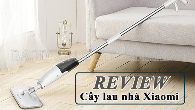 Review cây lau nhà Xiaomi và top cây lau Xiaomi chất lượng nhất