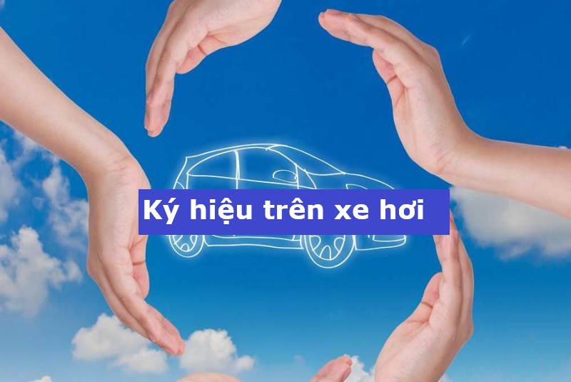 Những Điều Cần Biết về Ký Hiệu Xe Hơi