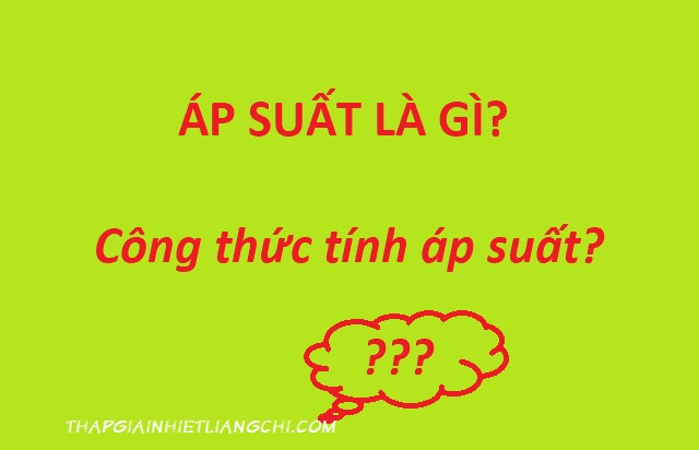 Áp suất là gì? Công thức tính áp suất - Tháp giải nhiệt LiangChi