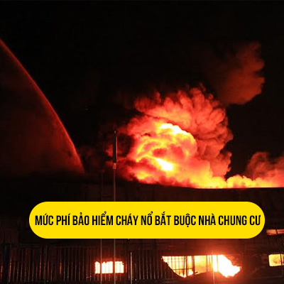 Mức phí bảo hiểm cháy nổ bắt buộc nhà chung cư {{Năm 2022}}