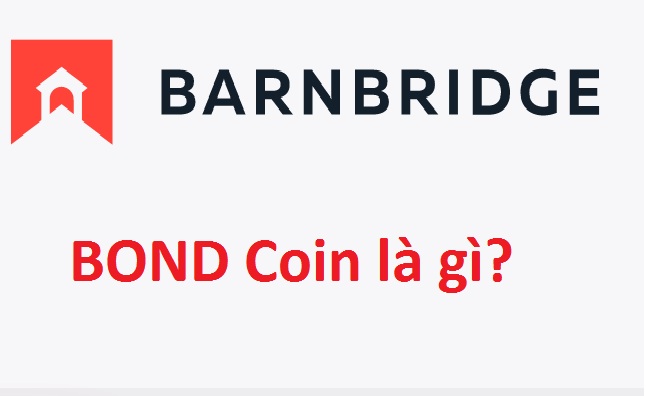 Bond Coin là gì? BarnBridge là gì? Mua bán & tạo ví Bond Coin ở đâu? -
