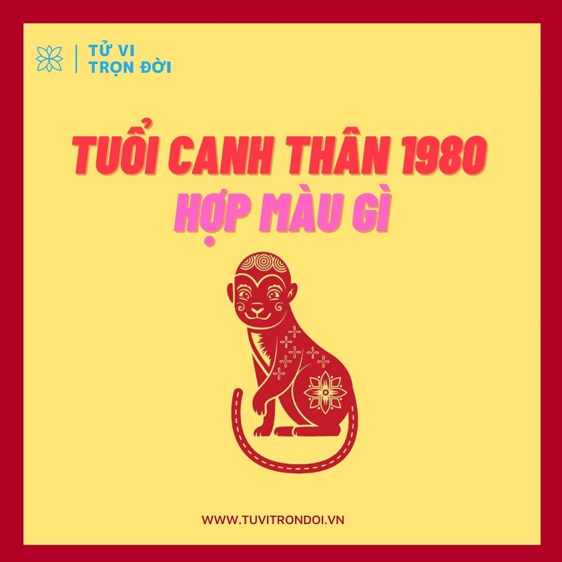 Tuổi Canh Thân 1980 Hợp Màu Gì Và Kỵ Màu Gì Nhất? -