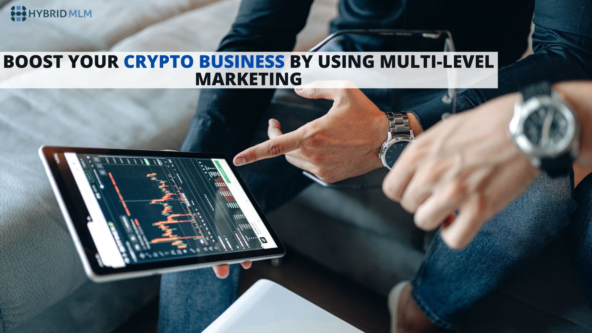 Boost your crypto business by using Multi-Level Marketing |