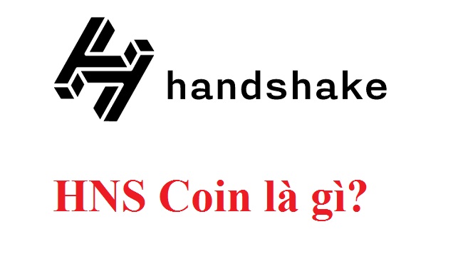 Handshake là gì? HNS Coin là gì? Mua bán & tạo ví HNS Coin ở đâu? -