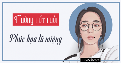 Nốt ruồi ở miệng có ý nghĩa gì: Phúc họa từ miệng