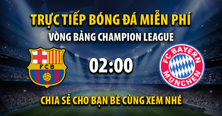 Xem trực tiếp Barcelona vs Bayern Munich, lúc 02:00 - 15/09/2021 - 90phut.net