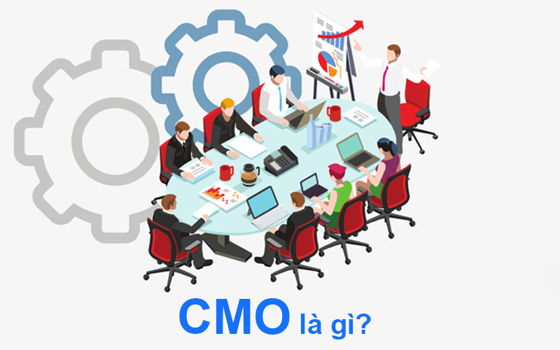 CMO là gì? Tất tần tật về CMO ( Chief Marketing Officer)