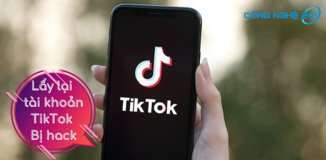 Cách lấy lại nick TikTok khi bị hack nhanh nhất