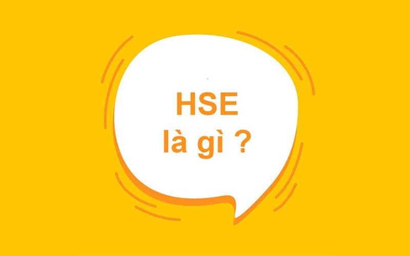 HSE là gì? Tất tần tật về HSE tại doanh nghiệp
