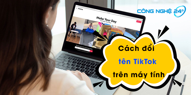 Cách đổi tên tài khoản TikTok trên máy tính