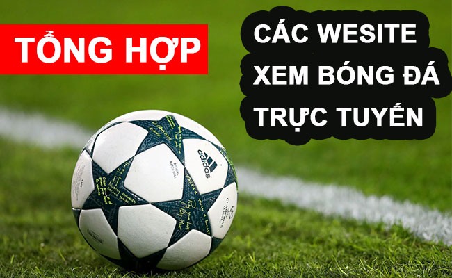 Những kênh xem trực tiếp bóng đá miễn phí không bị chặn