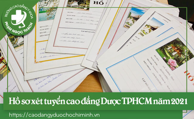 Hồ sơ xét tuyển Cao đẳng Dược TPHCM 2021 gồm những gì?