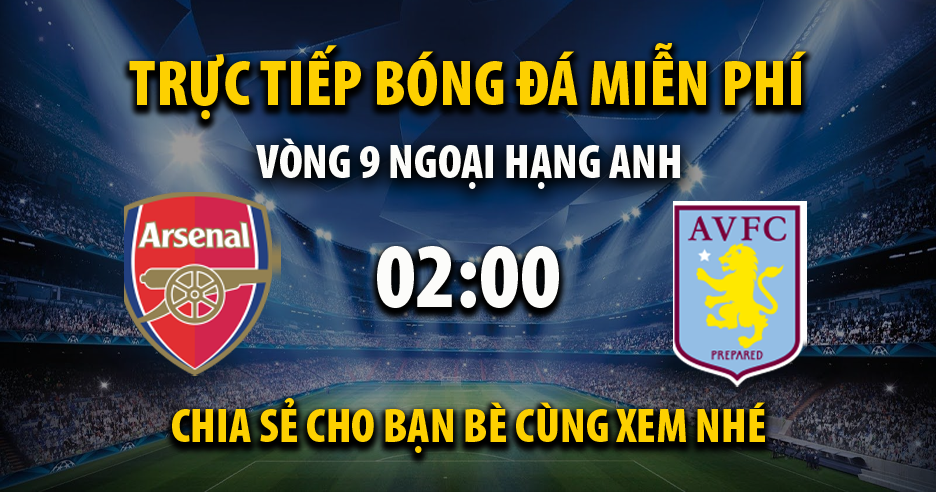 Xem trực tiếp Arsenal vs Aston Villa, lúc 02:00 - 23/10/2021 - 90phut.net