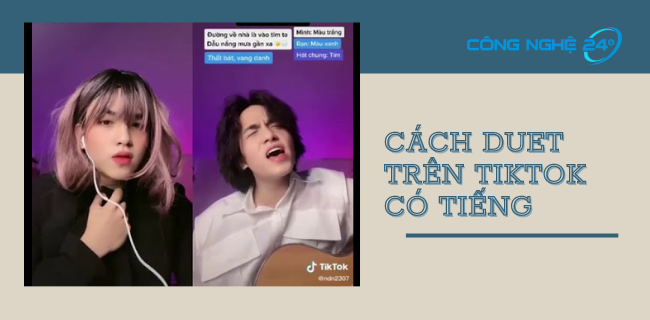 Cách Duet trên TikTok có tiếng thu hút người xem