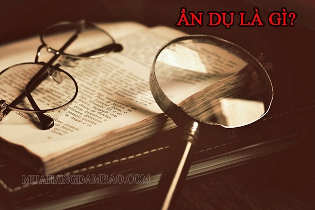 Ẩn dụ là gì? Hoán dụ là gì? Khác nhau thế nào? Cho ví dụ minh hoạ