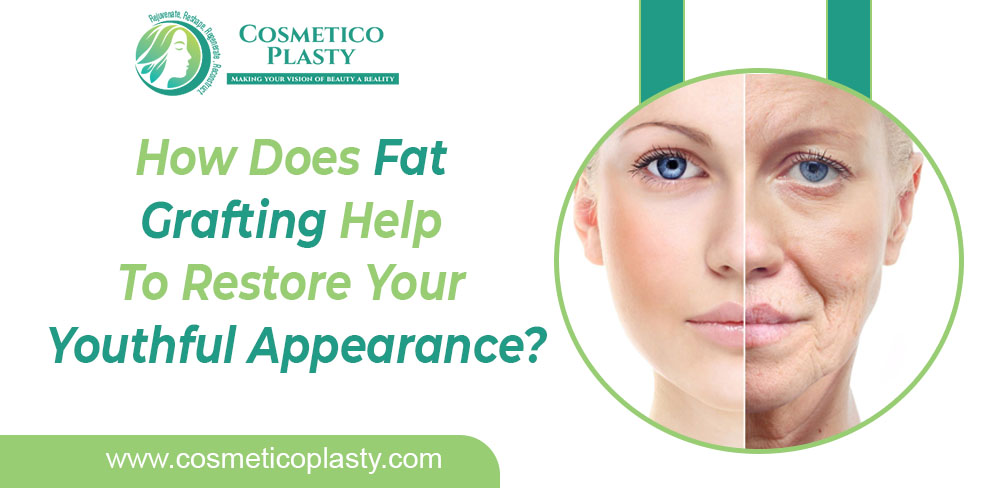 Learn How Fat Grafting Help To Restore Youthful Appearance.