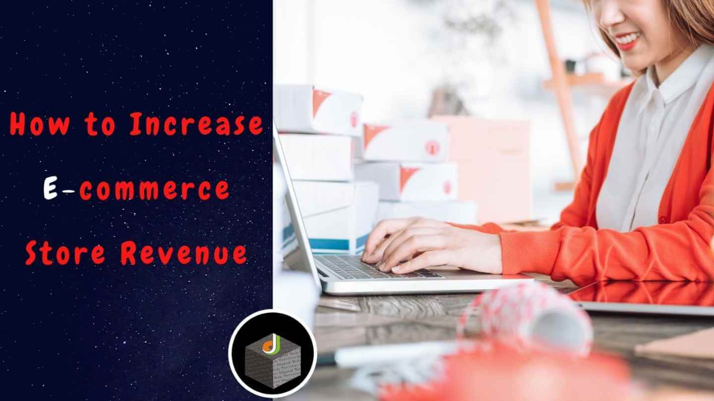 How to Boost E-commerce Store Revenue - Digital Web Services