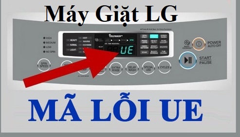 Máy giặt LG báo lỗi UE là sao ? Cách xử lý từ A - Z tại nhà nhanh chóng ?
