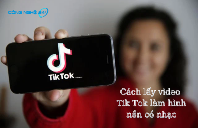 Hướng dẫn cách lấy video TikTok làm hình nền có nhạc trong tích tắc