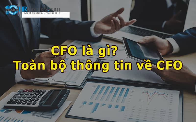 CFO là gì? Toàn bộ thông tin về CFO