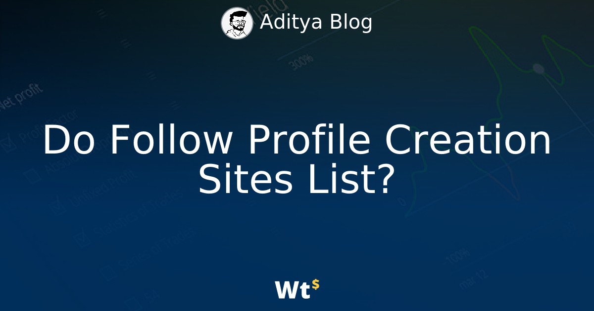 Do Follow Profile Creation Sites List?