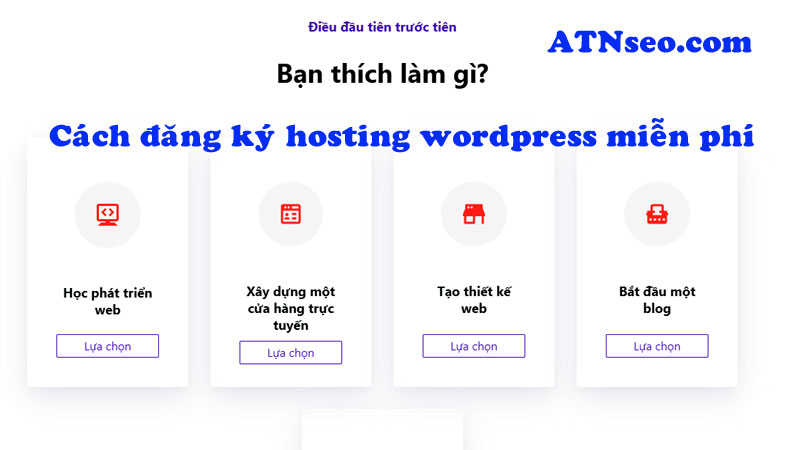 Hướng dẫn cách đăng ký hosting wordpress miễn phí mà ai cũng làm được - ATNseo