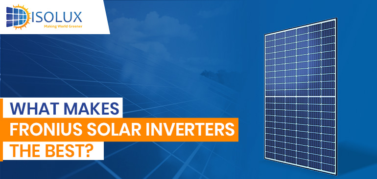 What Makes Fronius Solar Inverters The Best | Fronius Inverter Review