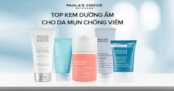 TOP kem dưỡng ẩm cho da mụn tốt, chống viêm ngừa mụn