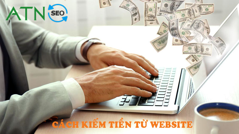 Tổng quát về một số cách kiếm tiền trên website đơn giản - Utchcmc Blog