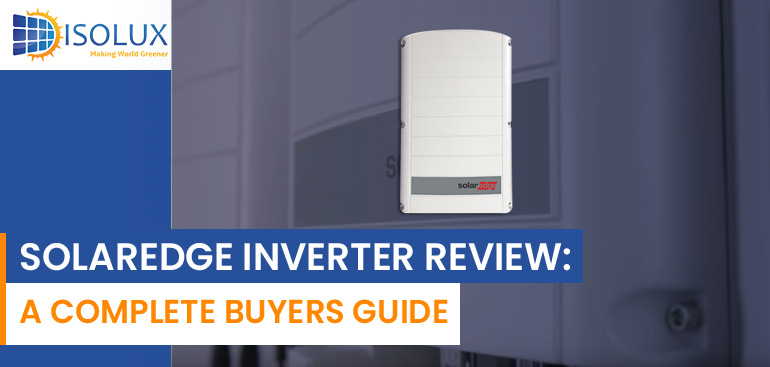 SolarEdge Inverter Review: A Complete Buyers Guide