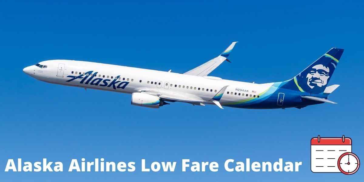 Alaska Airlines Low Fare Calendar, 1-877-706-3016