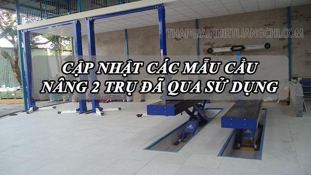 Cập nhật những mẫu cầu nâng 2 trụ đã qua sử dụng