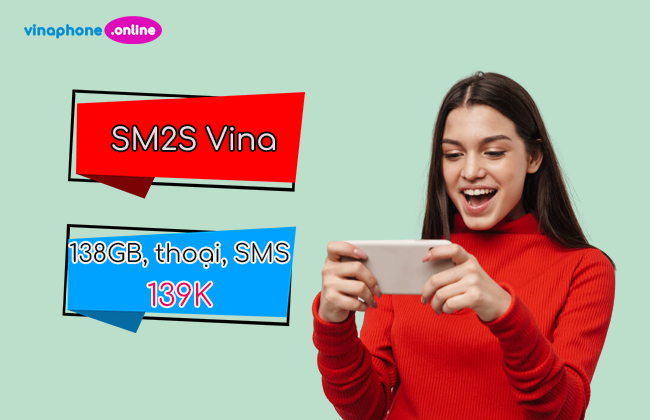 Gói combo SM2S VinaPhone chỉ 139k nhận 38GB + 1530 phút gọi