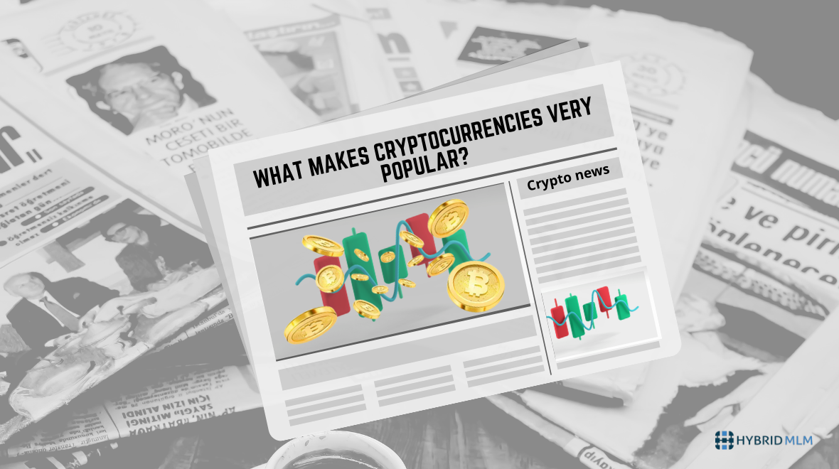 What makes Cryptocurrencies very popular? | Hybrid MLM Software Blog